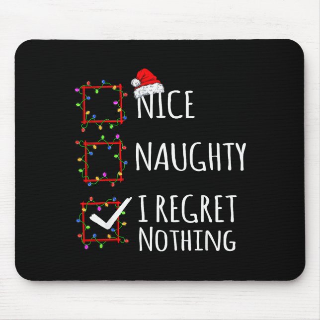 Nice Naughty I Regret Nothing Christmas List Funny Mousepad (Vorne)