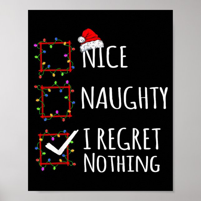 Nice Naughty I Regret Nothing Christmas List Funny Poster (Vorne)