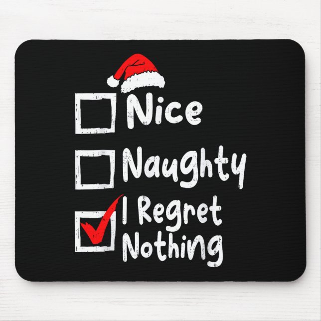 Nice Naughty I Regret Nothing Funny Christmas List Mousepad (Vorne)