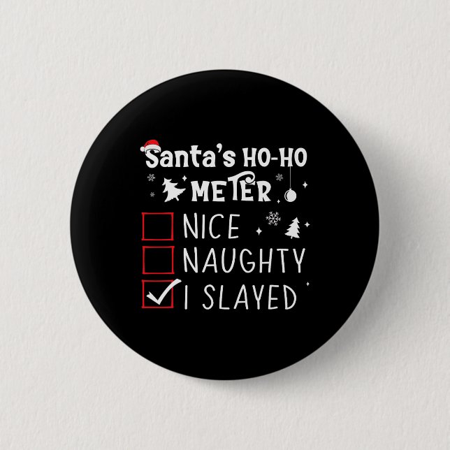 Nice Naughty I Slaylay Slay Slay Button (Vorderseite)
