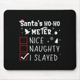Nice Naughty I Slaylay Slay Slay Mousepad