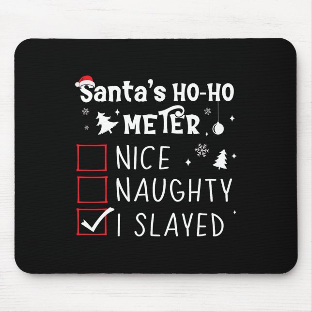 Nice Naughty I Slaylay Slay Slay Mousepad (Vorne)