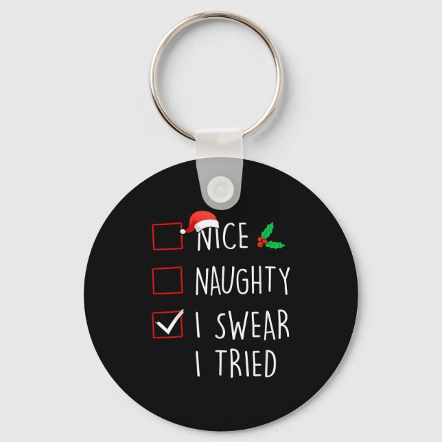Nice Naughty I Swear I Tried Christmas Family Matc Schlüsselanhänger (Vorderseite)
