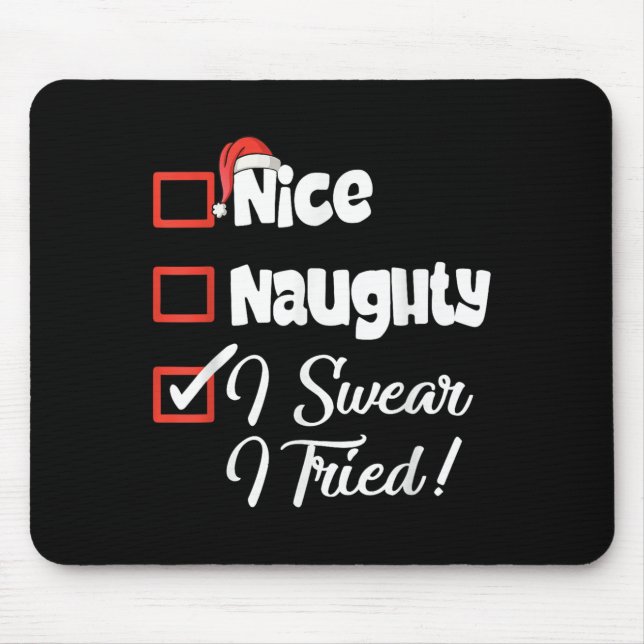 Nice Naughty I Swear I Tried Christmas Funny  Mousepad (Vorne)