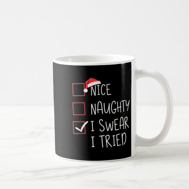 Nice Naughty I Swear I Tried Christmas Santa Claus Kaffeetasse (Rechts)