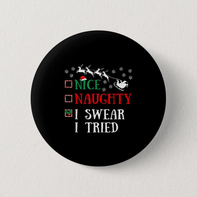 Nice Naughty I Swear I Tried Funny Christmas Joke  Button (Vorderseite)