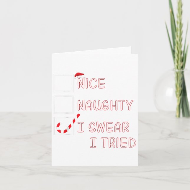 Nice Naughty I Swear I Tried Funny Christmas List  Karte (Vorderseite)
