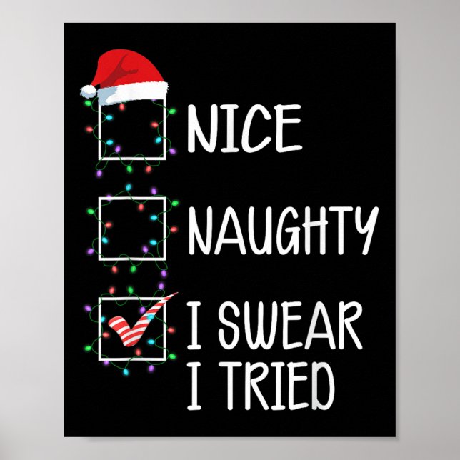 Nice Naughty I Swear I Tried Funny Christmas List  Poster (Vorne)