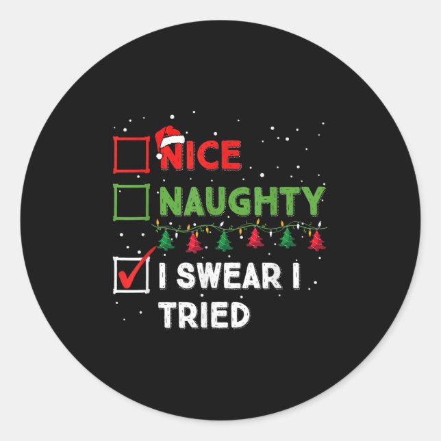Nice Naughty I Swear I Tried Funny Christmas List  Runder Aufkleber (Vorderseite)