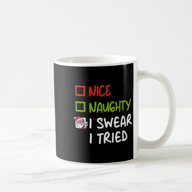 Nice Naughty I Swear I Tried Funny Christmas Pajam Kaffeetasse (Rechts)