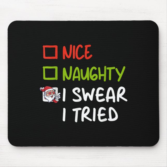 Nice Naughty I Swear I Tried Funny Christmas Pajam Mousepad (Vorne)