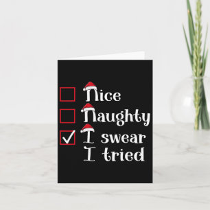 Nice Naughty I Swear I Tried Niedliche Weihnachten Karte
