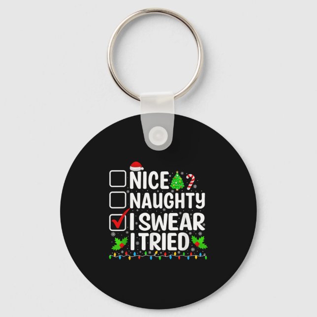 Nice Naughty I Swear I Tried Xmas Pajamas Christma Schlüsselanhänger (Vorderseite)