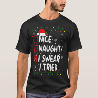 Nice Naughty I Sweet I Tried Christmas List Xmas S T-Shirt