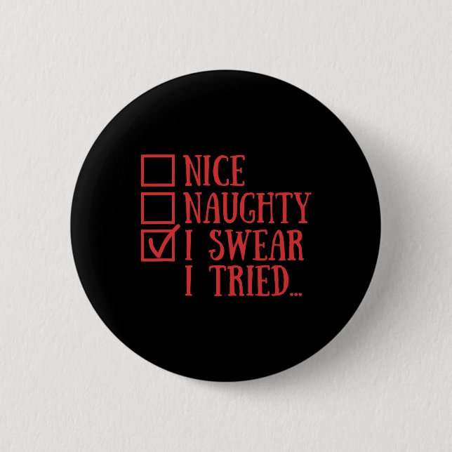 Nice Naughty I Sweet I Tried Funny Xmas Button (Vorderseite)