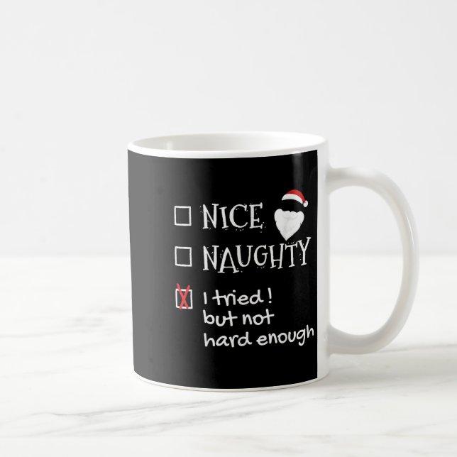 Nice Naughty I Tried But Not Hard Enough Funny San Kaffeetasse (Rechts)