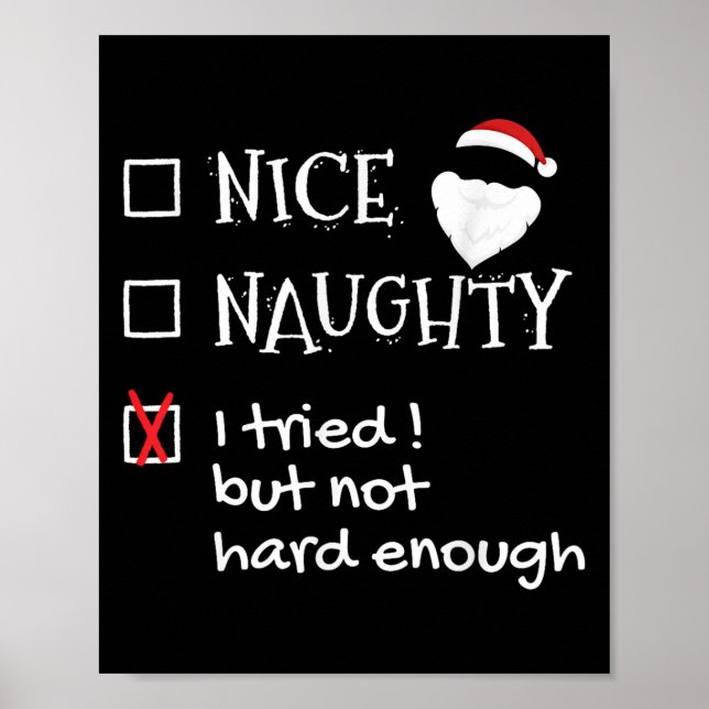 Nice Naughty I Tried But Not Hard Enough Funny San Poster (Vorne)