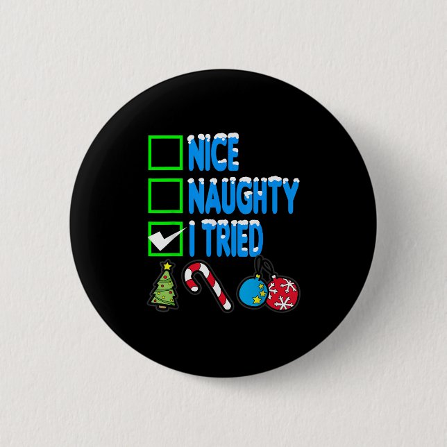 Nice Naughty I Tried  Button (Vorderseite)