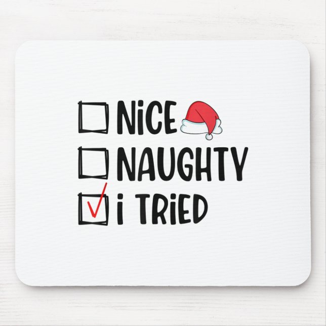 Nice Naughty I Tried Christmas List Funny Xmas  Mousepad (Vorne)