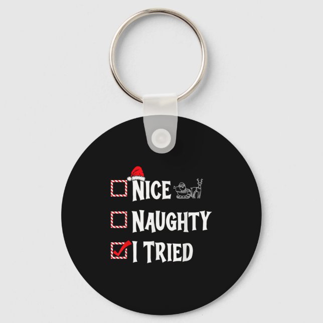 Nice Naughty - I Tried Christmas List  Schlüsselanhänger (Vorderseite)