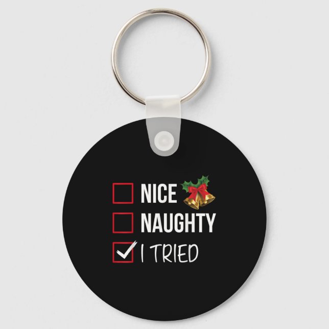 Nice Naughty I Tried Christmas List Xmas Santa Cla Schlüsselanhänger (Vorderseite)