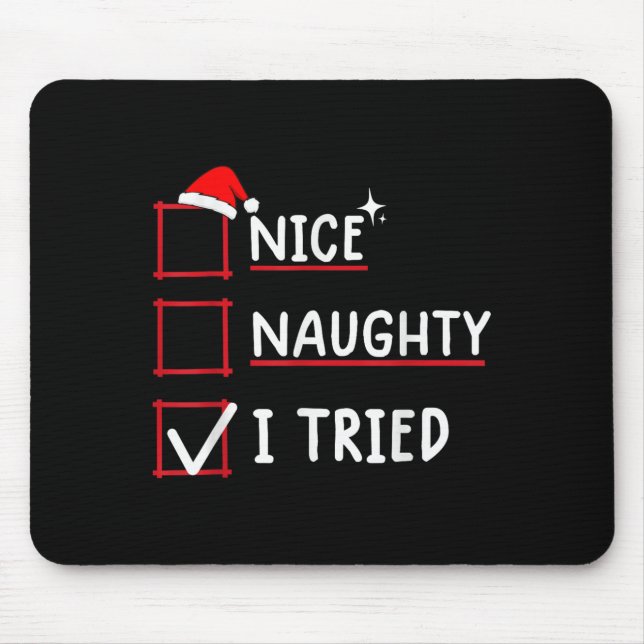 Nice Naughty I Tried Christmas  Mousepad (Vorne)