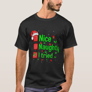 Nice Naughty I Tried Funny Christmas Familie Match T-Shirt