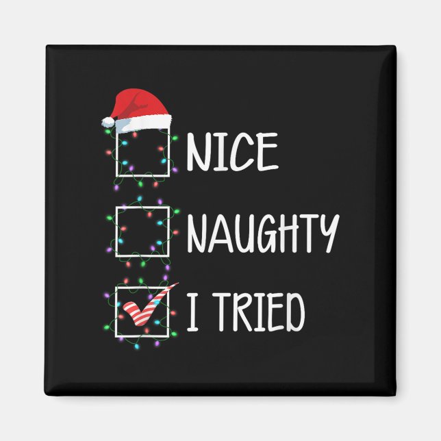 Nice Naughty I Tried Funny Christmas List  Magnet (Vorne)