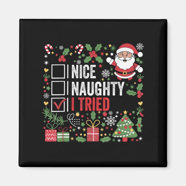 Nice Naughty I Tried Funny Christmas Santa Claus  Magnet (Vorne)