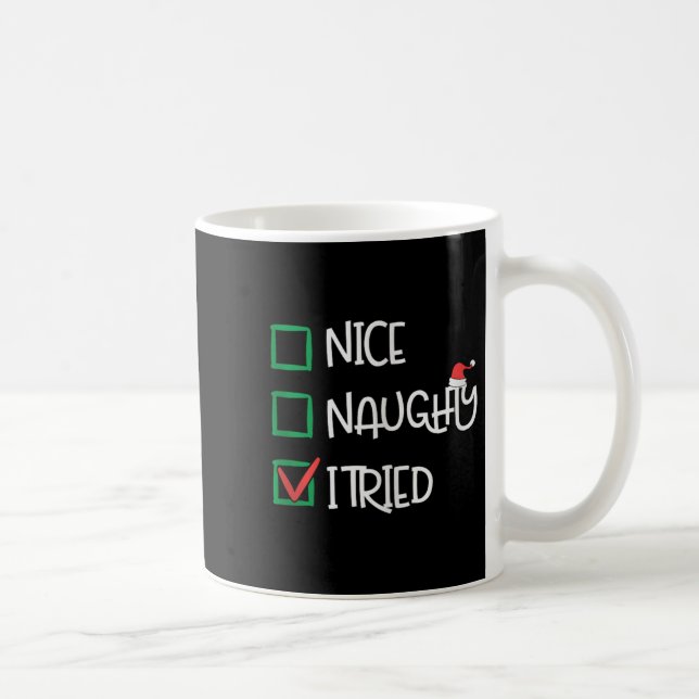 Nice Naughty I Tried Funny Playful Christmas Holid Kaffeetasse (Rechts)