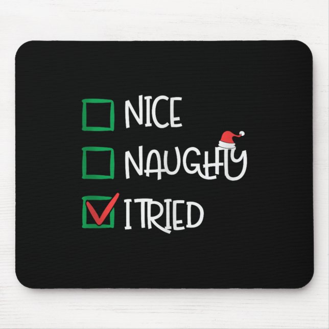 Nice Naughty I Tried Funny Playful Christmas Holid Mousepad (Vorne)