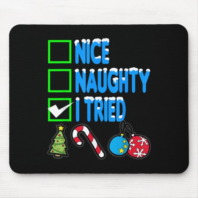 Nice Naughty I Tried  Mousepad (Vorne)