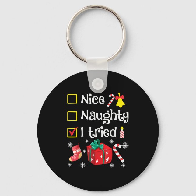 Nice Naughty I Tried Santa's Funny Christmas Naugh Schlüsselanhänger (Vorderseite)