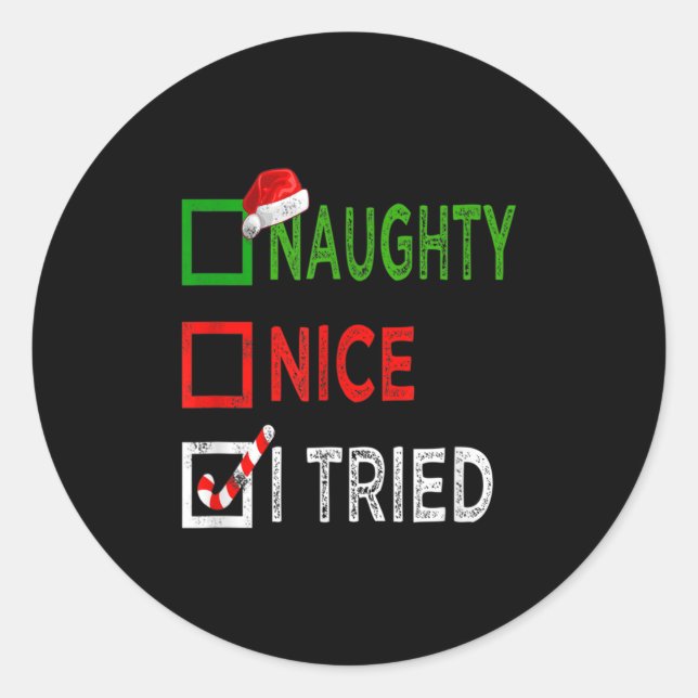 Nice Naughty I Tried Santa's Naughty List Funny Ch Runder Aufkleber (Vorderseite)