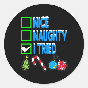 Nice Naughty I Tries - Funny Christmas Runder Aufkleber