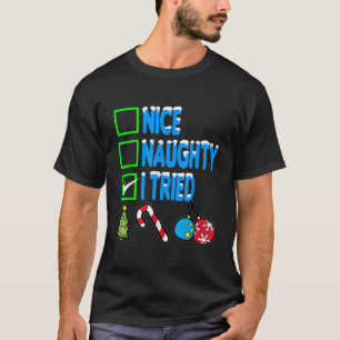 Nice Naughty I Tries Funny Christmas T-Shirt