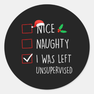 Nice Naughty I wurde unbeaufsichtigt Weihnachtsmat Runder Aufkleber