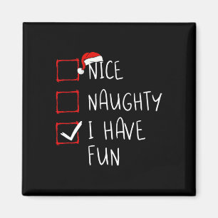 Nice Naughty Ich habe Spaß Weihnachten Weihnachten Magnet