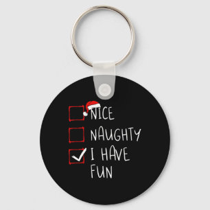 Nice Naughty Ich habe Spaß Weihnachten Weihnachten Schlüsselanhänger