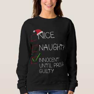 Nice Naughty Innocent bis Proven Guilty Christma Sweatshirt
