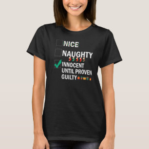 Nice Naughty Innocent bis Proven Guilty Christma T-Shirt