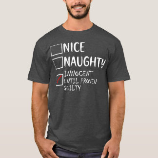 Nice Naughty Innocent bis Proven Guilty Christma T-Shirt