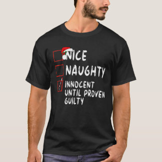 Nice Naughty Innocent bis Proven Guilty Christma T-Shirt