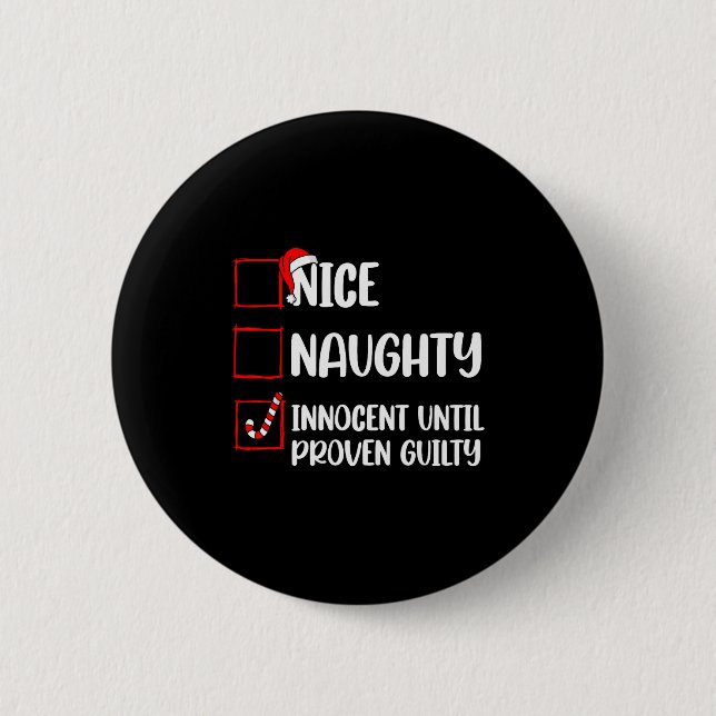 Nice Naughty Innocent Until Proven Guilty Christma Button (Vorderseite)