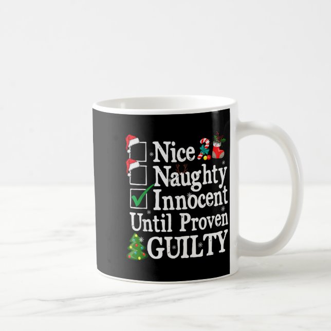 Nice Naughty Innocent Until Proven Guilty Christma Kaffeetasse (Rechts)