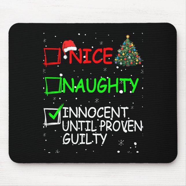 Nice Naughty Innocent Until Proven Guilty Christma Mousepad (Vorne)