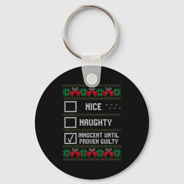 Nice Naughty Innocent Until Proven Guilty Christma Schlüsselanhänger (Vorderseite)