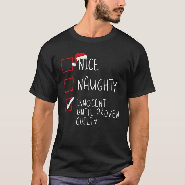 Nice Naughty Innocent Until Proven Guilty Christma T-Shirt (Vorderseite)