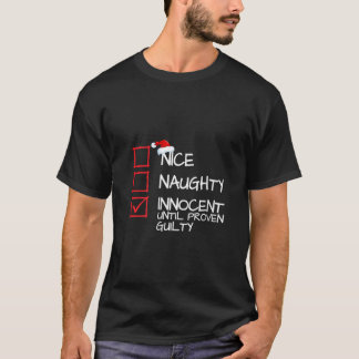 Nice Naughty Innocent Until Proven Guilty Christma T-Shirt