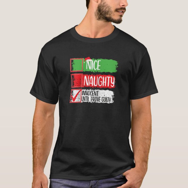 Nice Naughty Innocent Until Proven Guilty Christma T-Shirt (Vorderseite)
